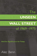 The Unseen Wall Street of 1969-1975: And Its Significance for Today