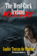 The Unsolved Murder of Sophie Toscan du Plantier: The West Cork Mystery That Haunts Ireland