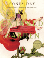 The Untamed Garden: A Revealing Look at Our Love Affair with Plants