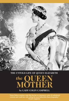 The Untold Life of Queen Elizabeth the Queen Mother - Campbell, Lady Colin