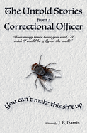 The Untold Stories From a Correctional Officer