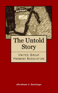 The Untold Story: United Group Harmony Association