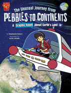 The Unusual Journey from Pebbles to Continents: A Graphic Novel about Earth's Land