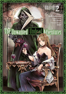 The Unwanted Undead Adventurer (Manga): Volume 2: Volume 2