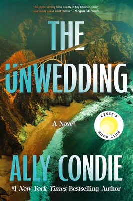 The Unwedding: Reese's Book Club Pick (a Novel) - Condie, Ally