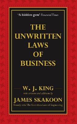 The Unwritten Laws of Business - Skakoon, James, and King, W.J.