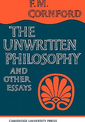 The Unwritten Philosophy and Other Essays - Cornford, F M, and Guthrie, W K C (Editor)