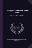 The Upper Clark Fork Water News: 1993 V. 1, No. 1 - V. 3, No. 2