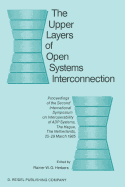 The Upper Layers of Open Systems Interconnection: Proceedings of the Second International Symposium on Interoperability of Adp Systems, the Hague, the Netherlands, 25-29 March 1985