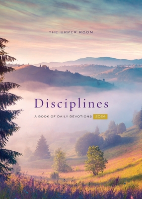 The Upper Room Disciplines 2024: A Book of Daily Devotions - Hagewood, Rachel B (Editor)