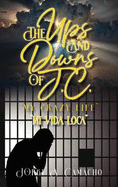 The Ups and Downs of J.C. - My Crazy Life: Mi Vida Loca