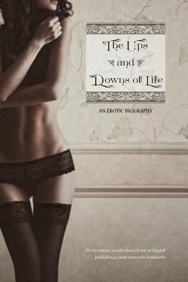 The Ups and Downs of Life: An Erotic Biography - Press, Locus Elm (Editor), and Sellon, Edward