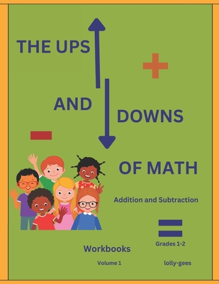 The Ups And Downs Of Math: Activity Math Help For Kids - Gees, Lolly, and Gilliam, Lorraine