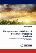 The Uptake and Usefulness of Seasonal Forecasting Products