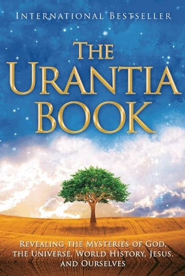 The Urantia Book: Revealing the Mysteries of God, the Universe, World History, Jesus, and Ourselves - Foundation, Urantia (Prepared for publication by)