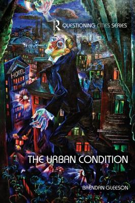 The Urban Condition - Gleeson, Brendan