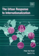 The Urban Response to Internationalization - Kresl, Peter Karl, and Fry, Earl H
