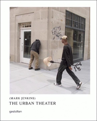 The Urban Theater: Mark Jenkins - Jenkins, Mark