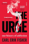 The Urge: our history of addiction