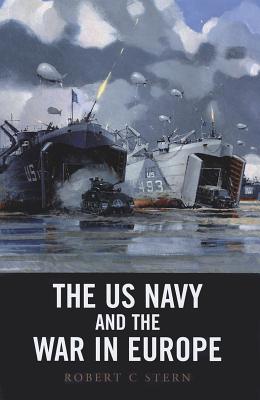The US Navy and the War in Europe - Stern, Robert C