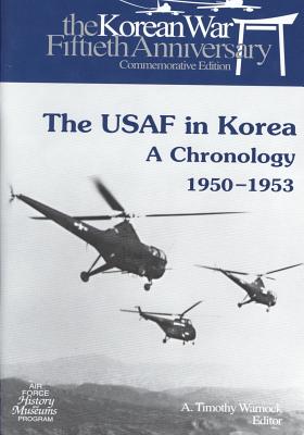 The USAF in Korea: A Chronology 1950-1953 - U S Air Force, and Office of Air Force History