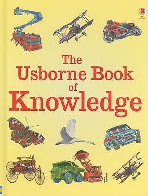 The Usborne Book of Knowledge - Bremner, Tony, and Olney, Peter J S (Editor), and Jacquemier, Sue (Editor)
