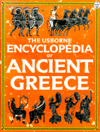The Usborne encyclopedia of ancient Greece - Chisholm, Jane, and Miles, Lisa, and Reid, Struan, and Inklink Firenze (Firm)