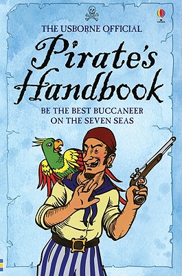 The Usborne Official Pirate's Handbook - Taplin, Sam, and Wright, Stephen (Designer)