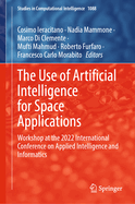 The Use of Artificial Intelligence for Space Applications: Workshop at the 2022 International Conference on Applied Intelligence and Informatics