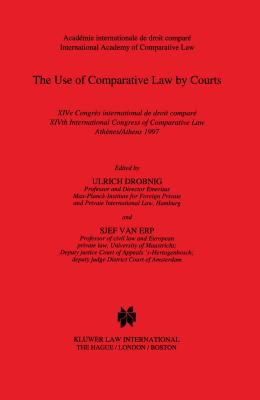 The Use of Comparative Law by Courts - Drobnig, Ulrich, and Van Erp, Sjef