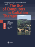 The Use of Computers in Radiation Therapy: XIIIth International Conference Heidelberg, Germany May 22-25, 2000