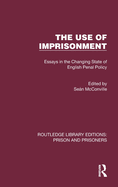 The Use of Imprisonment: Essays in the Changing State of English Penal Policy