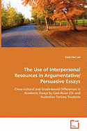 The Use of Interpersonal Resources in Argumentative/Persuasive Essays