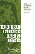 The Use of Resealed Erythrocytes as Carriers and Bioreactors