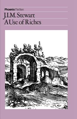 The Use of Riches - Stewart, J I M