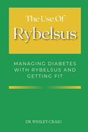 The Use of Rybelsus: Managing Diabetes with Rybelsus and Getting Fit