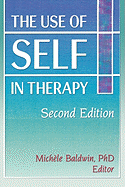 The Use of Self in Therapy, Second Edition