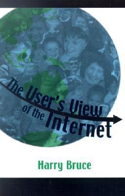 The User's View of the Internet - Bruce, Harry