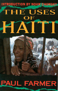 The Uses of Haiti, Updated Edition - Farmer, Paul (Foreword by), and Kozol, Jonathan (Foreword by), and Chomsky, Noam (Introduction by)