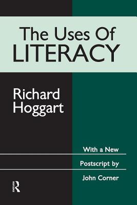The Uses of Literacy - Hoggart, Richard