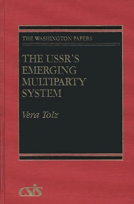 The USSR's Emerging Multiparty System - Tolz, Vera