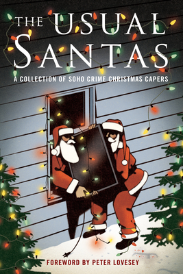 The Usual Santas: A Collection of Soho Crime Christmas Capers - Lovesey, Peter (Foreword by), and Herron, Mick (Contributions by), and Black, Cara (Contributions by)