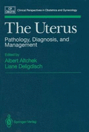The Uterus: Pathology, Diagnosis, and Management