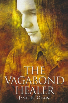 The Vagabond Healer - Olson, James R