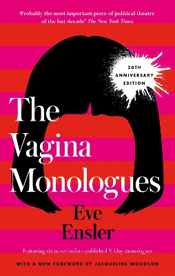 The Vagina Monologues - Ensler, Eve, and Woodson, Jacqueline (Introduction by)