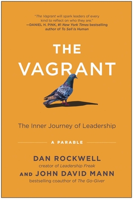 The Vagrant: The Inner Journey of Leadership: A Parable - Rockwell, Dan, and Mann, John David