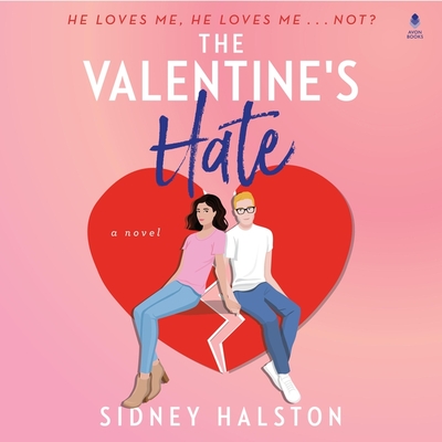 The Valentine's Hate - Halston, Sidney, and Serrato, Karla (Read by), and Crisden, Sean (Read by)