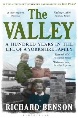 The Valley: A Hundred Years in the Life of a Yorkshire Family - Benson, Richard