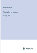 The Valley of Content: in large print