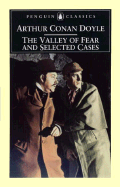 The Valley of Fear and Selected Cases - Doyle, Arthur Conan, Sir, and Palliser, Charles (Introduction by), and Glinert, Ed (Notes by)